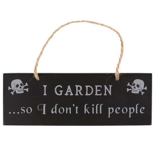 I Garden So I Don't Kill People Hanging Garden Sign